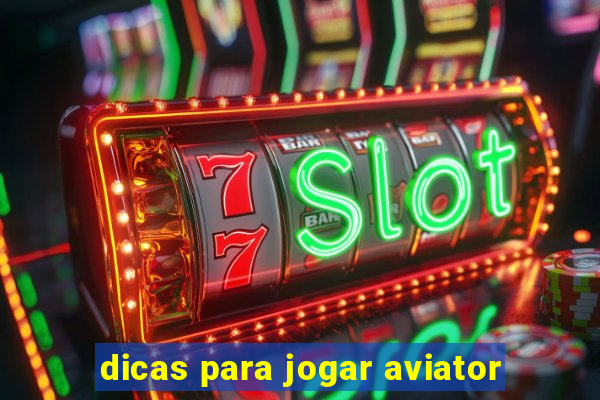 dicas para jogar aviator